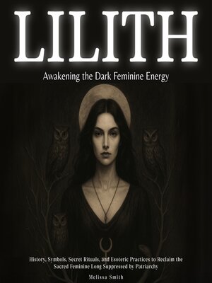 cover image of Lilith--Awakening the Dark Feminine Energy